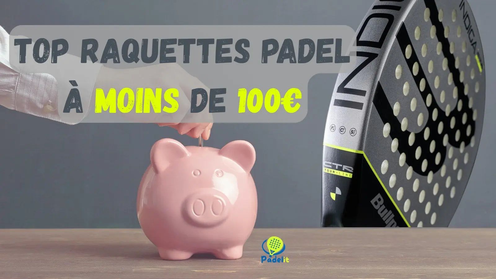 Tirelire rose et raquette de padel illustrant les meilleures raquettes pas chères à moins de 100€